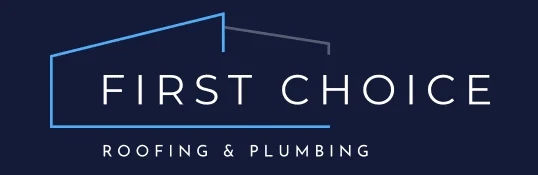 First Choice Roofing & Plumbing